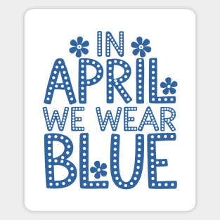 In April We Wear Blue Magnet
